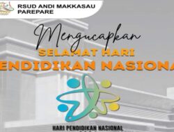 Ucapan Selamat dari RS Andi Makkasau dan Harapan Pj Wali Kota Parepare Dimomen Hardiknas 2024