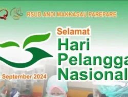 Hari Pelanggan Nasional,  RSUD Andi Makkasau Parepare Komitmen Maksimalkan Pelayanan