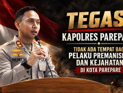 Tegas! Kapolres Parepare, Tidak Ada Tempat Bagi Pelaku Premanisme dan Kejahatan di Kota Parepare